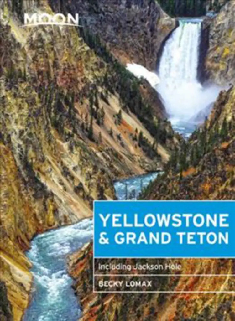 Yellowstone & Grand Teton: Including Jackson Hole af Becky Lomax