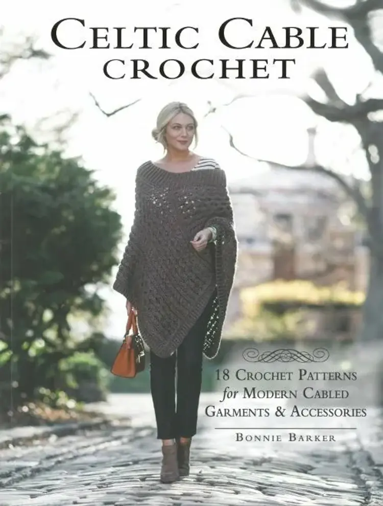 Celtic Cable Crochet: 18 Crochet Patterns for Modern Cabled Garments & Accessories af Bonnie Barker