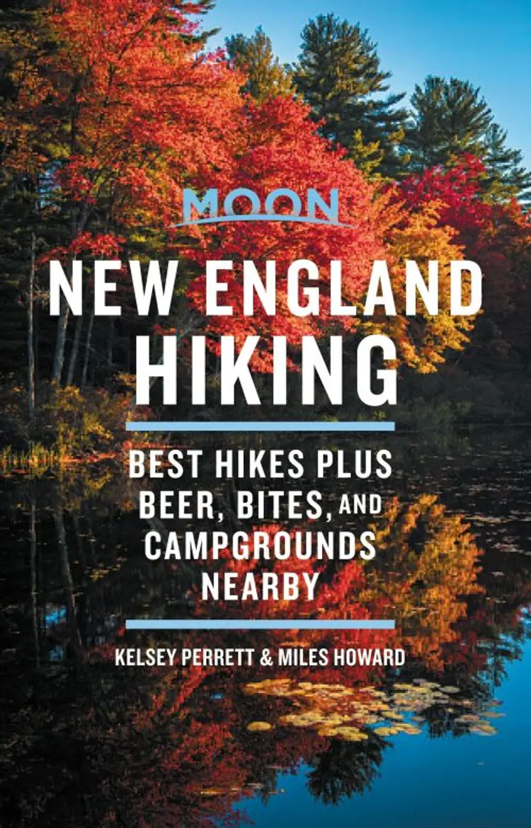 New England Hiking: Best Hikes plus Beer, Bites, and Campgrounds Nearby af Kelsey Perrett
