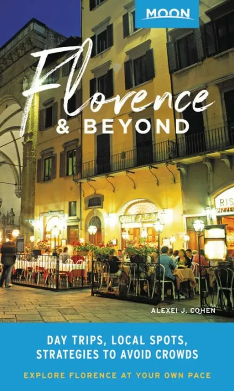 Florence & Beyond: Day Trips, Local Spots, Strategies to Avoid Crowds af Alexei J. Cohen
