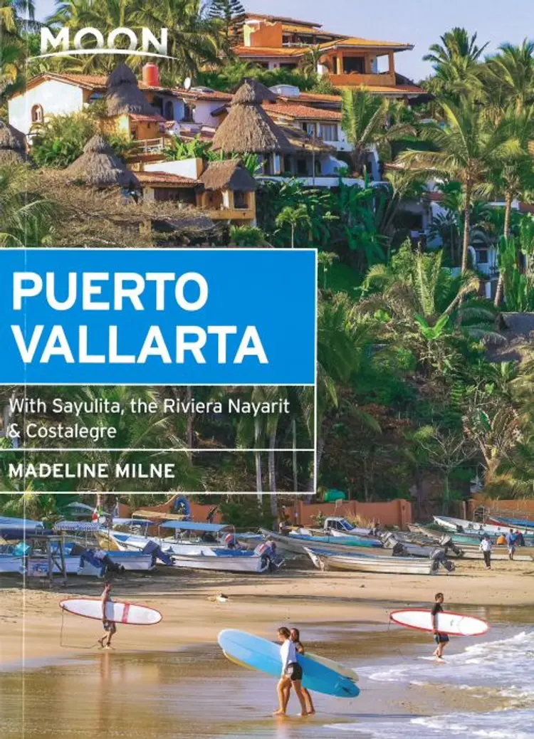 Puerto Vallarta: With Sayulita, the Riviera Nayarit & Costalegre - Madeleine Milne af Madeleine Milne