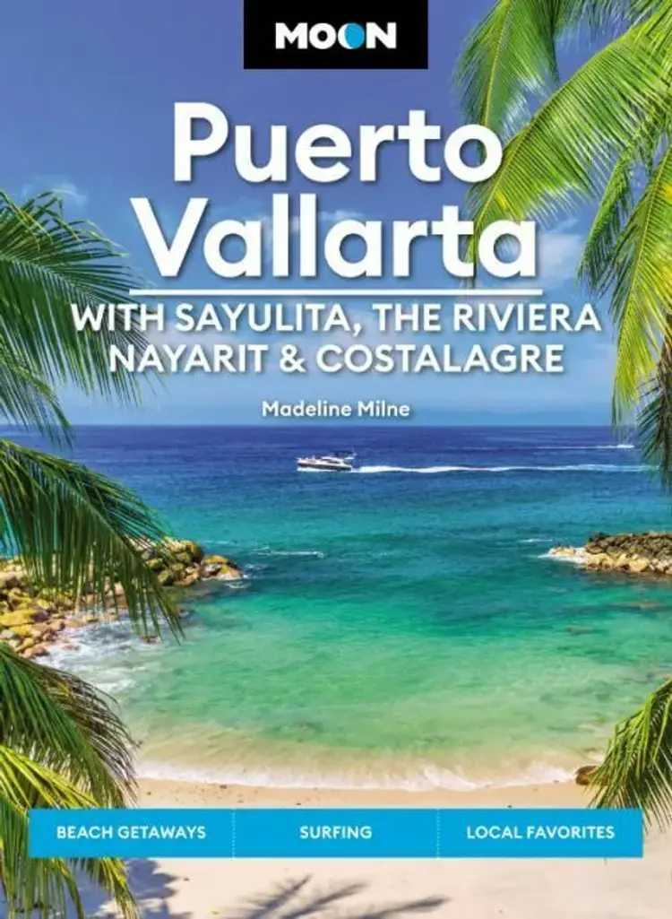 Puerto Vallarta: With Sayulita, the Riviera Nayarit & Costalegre, Moon af Madeline Milne