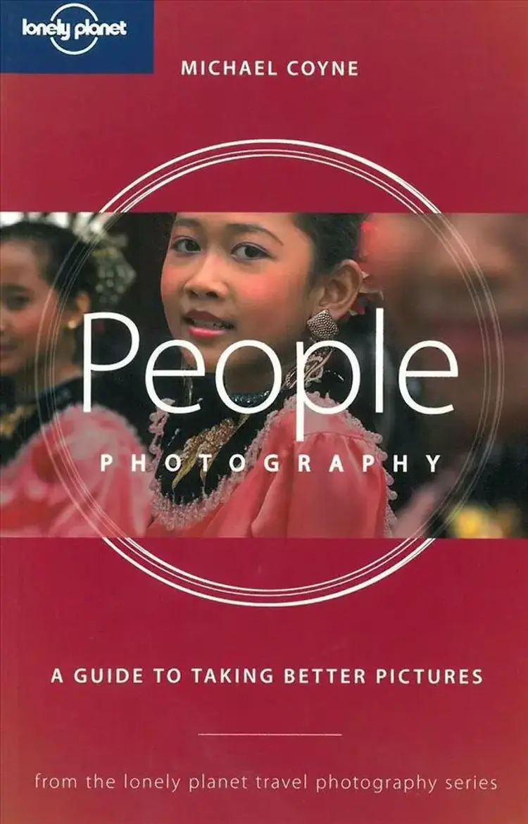 People Photography, a Guide to Taking Better Pictures, Lonely Planet Travel Photography af Lonely Planet
