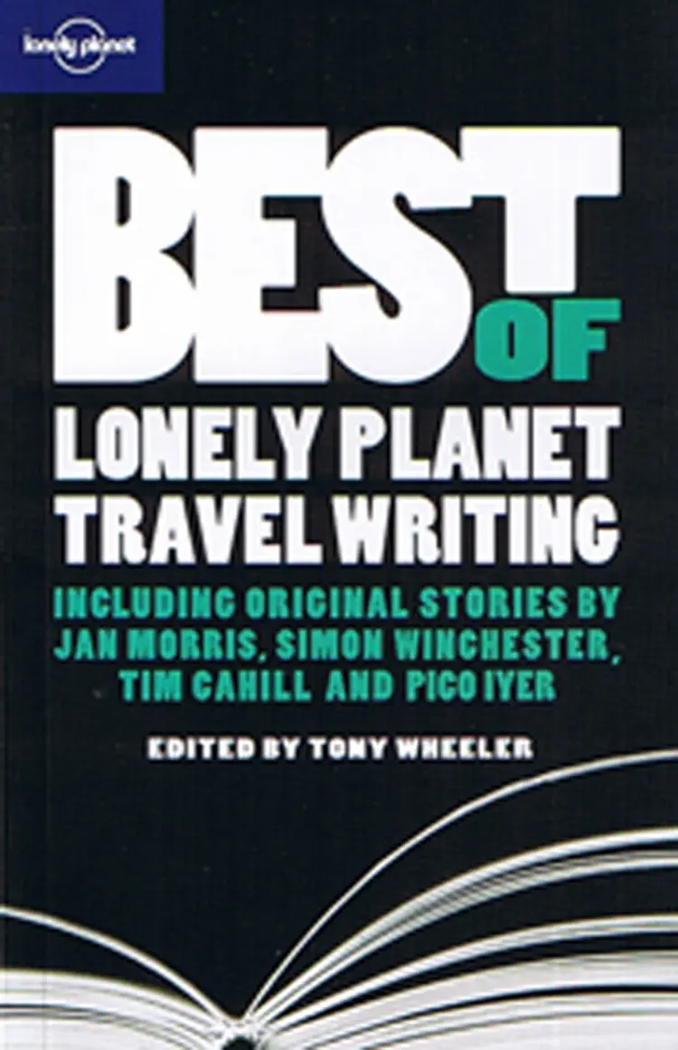 Best of Lonely Planet Travel Writing af Tony Wheeler