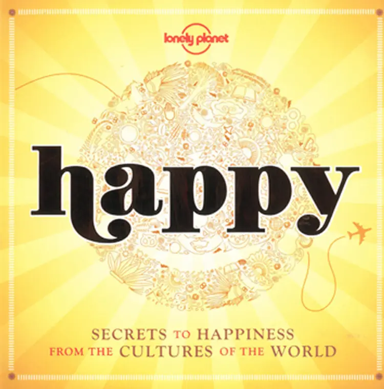 Happy: Secrets to Happiness from the Cultures of the World af Lonely Planet