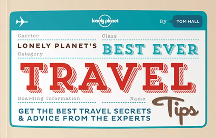 Lonely planet´s best ever travel tips af Tom Hall