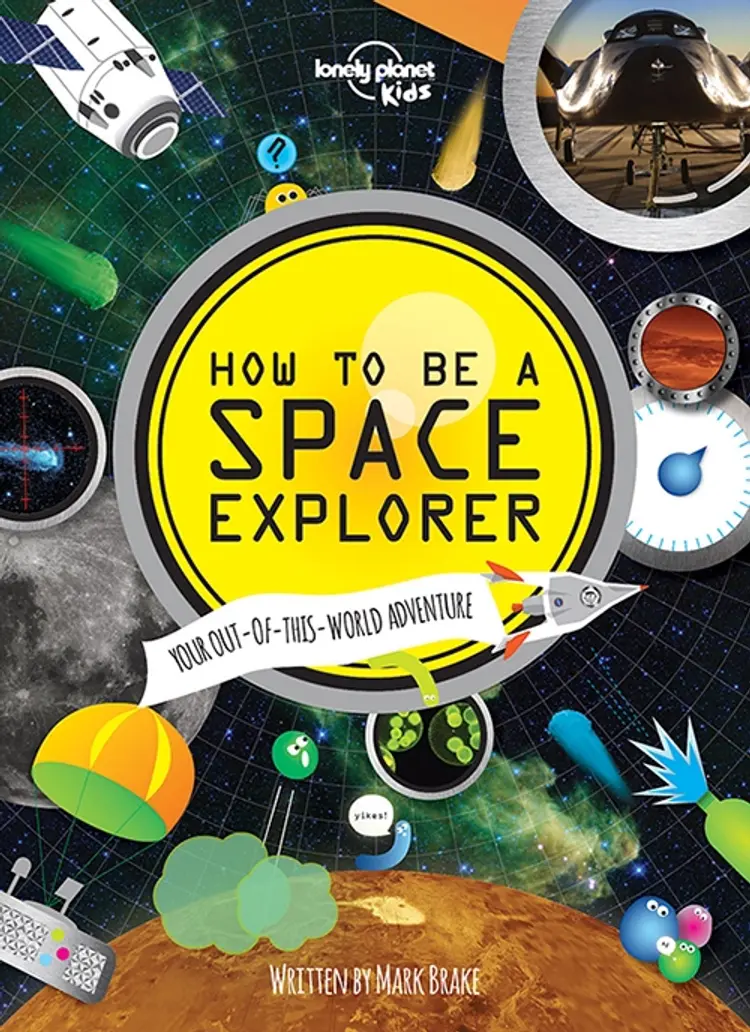 How to be a Space Explorer af Lonely Planet