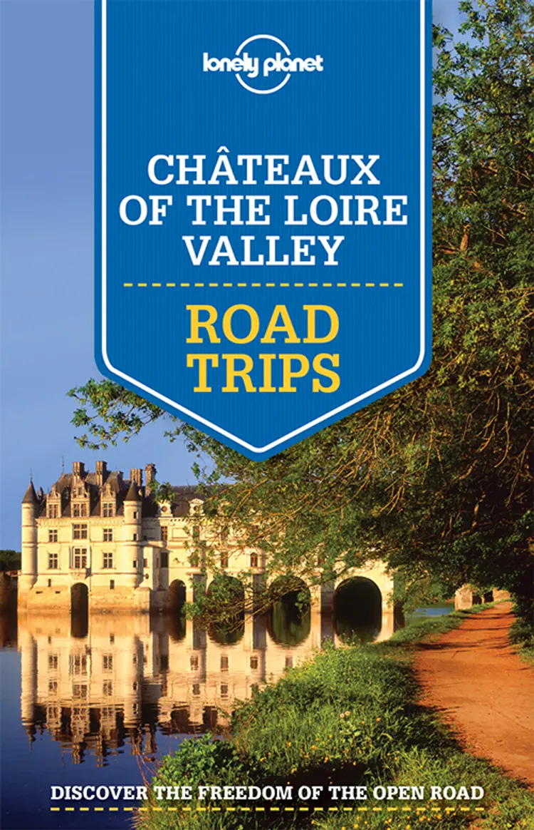 Chateaux of the Loire Valley Road Trips af Lonely Planet