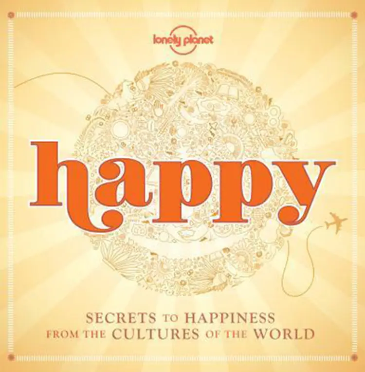Happy: Secrets to Happiness from the Cultures of the World af Lonely Planet