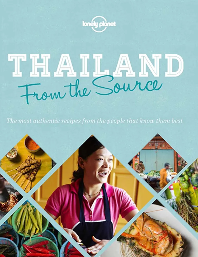 From the Source: Thailand : Most Authentic Recipes From the People That Know Them Best af Lonely Planet