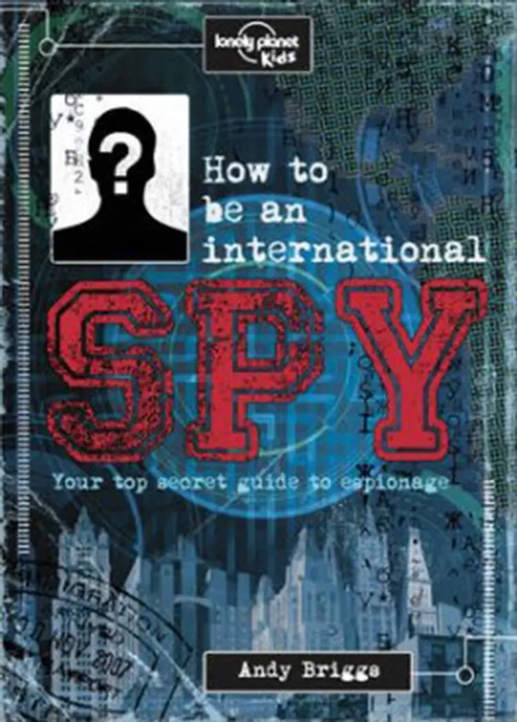 How to be an International Spy: Your Training Manual, Should You Choose to Accept it af Lonely Planet