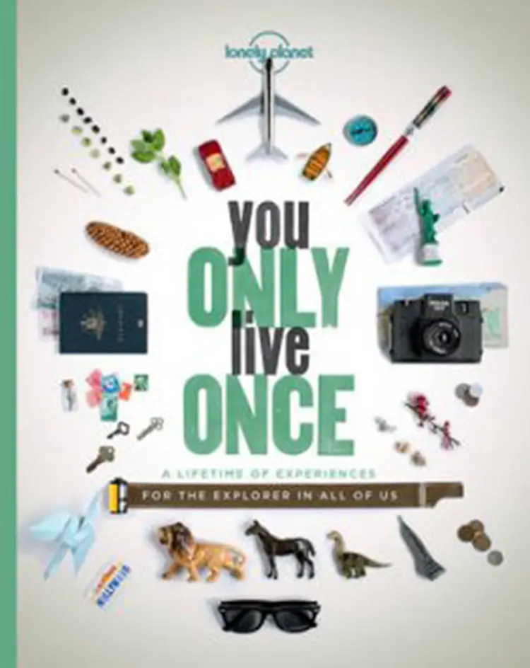 You Only Live Once: A Lifetime of Experiences for the Explorer in all of us af Lonely Planet