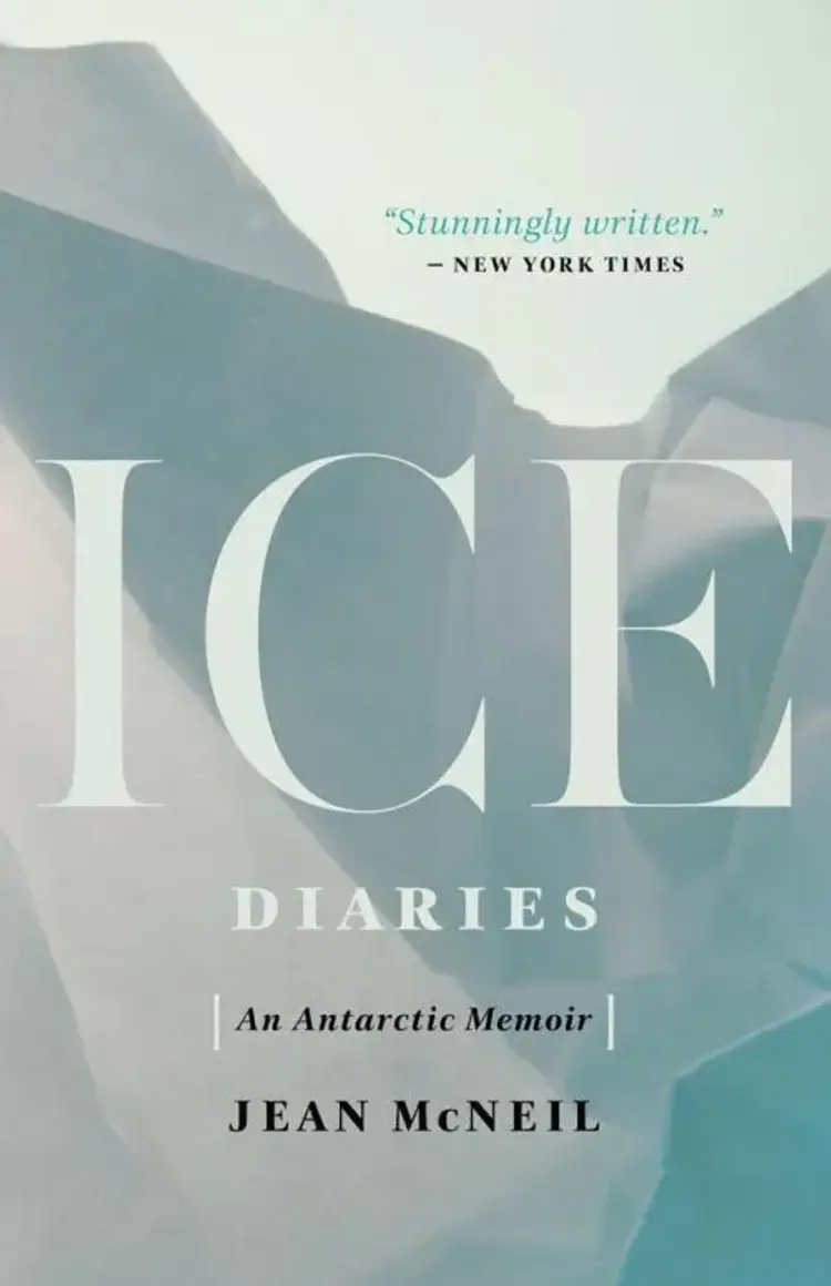 Ice Diaries: An Antartic Memoir af Jean McNeil