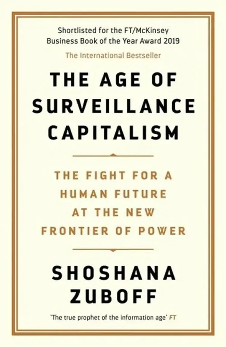 The Age of Surveillance Capitalism: The Fight for a Human Future at the New Frontier of Power af Shoshana Zuboff