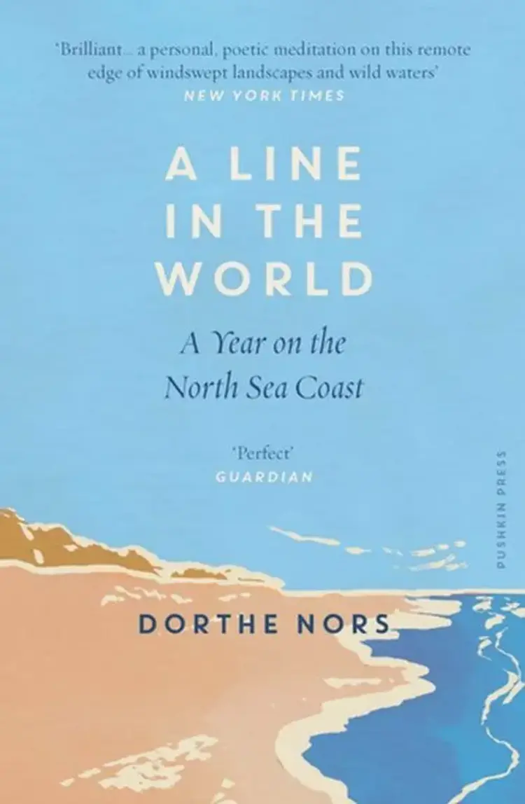 A Line in the World: A Year on the North Sea Coast af Dorthe Nors