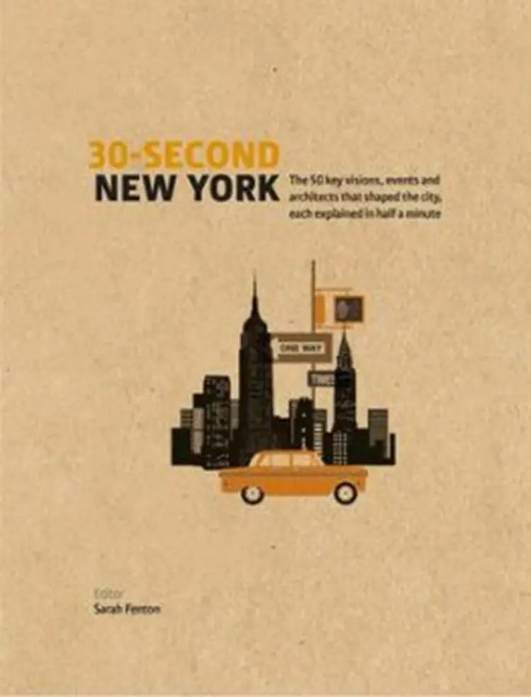 30-Second New York: The 50 Key Visions, Events and Architects That Shaped the City, Each Explained in Half a Minute af Sarah Fenton