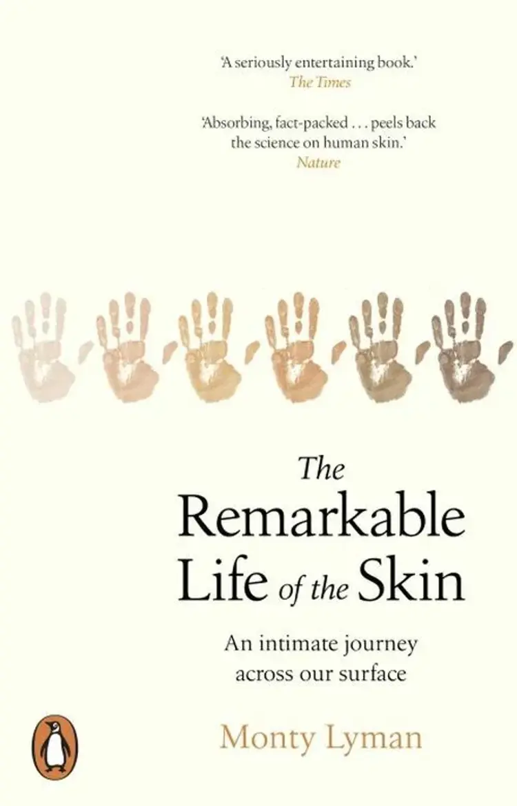 The Remarkable Life of the Skin: An intimate journey across our surface af Monty Lyman