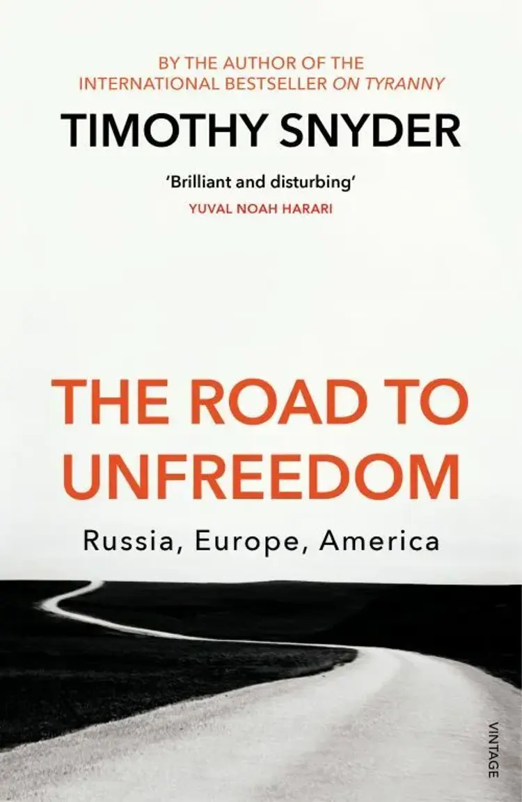 The Road to Unfreedom: Russia, Europe, America af Timothy Snyder