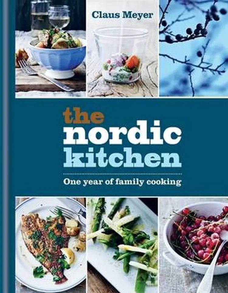 The Nordic Kitchen - One Year of Family Cooking af Claus Meyer