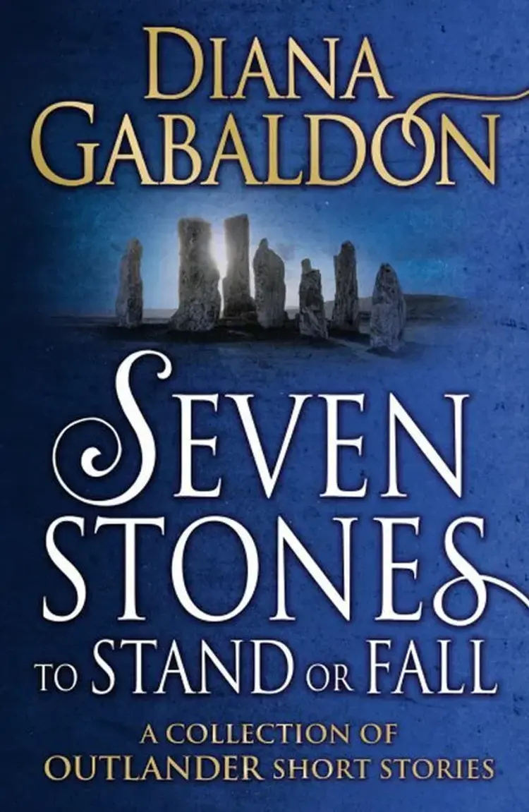 Seven Stones to Stand or Fall: A Collection of Outlander Short Stories af Diana Gabaldon
