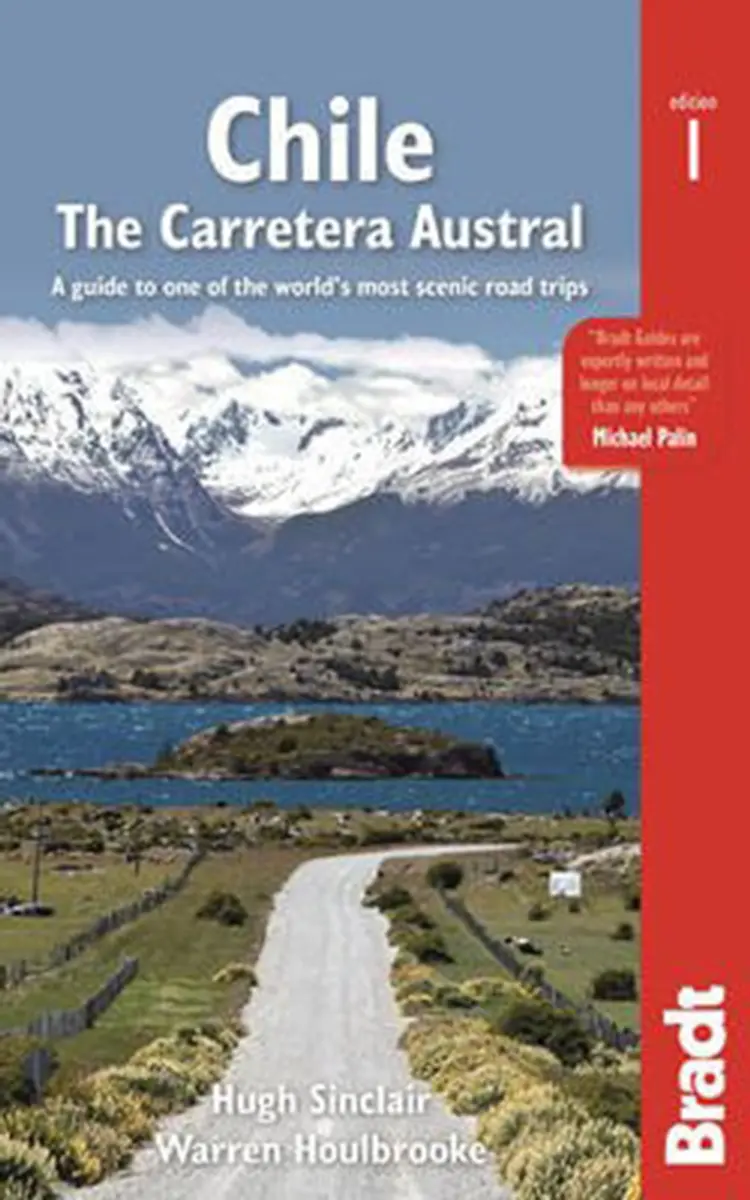 Chile: The Carretera Austral : A Guide to One of the World's Most Scenic Road Trips af Hugh Sinclair