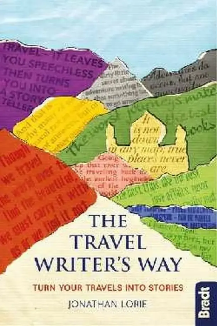 The Travel Writer's Way: Turning your travels into stories af Jonathan Lorie
