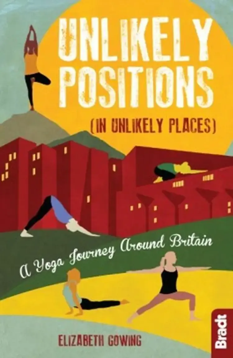Unlikely Positions: A Yoga Journey around Britain af Elizabeth Gowing