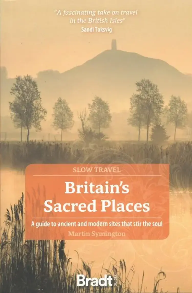 Slow Travel: Britain's Scared Places: A guide to ancient and modern sites that stir the soul af Martin Symington