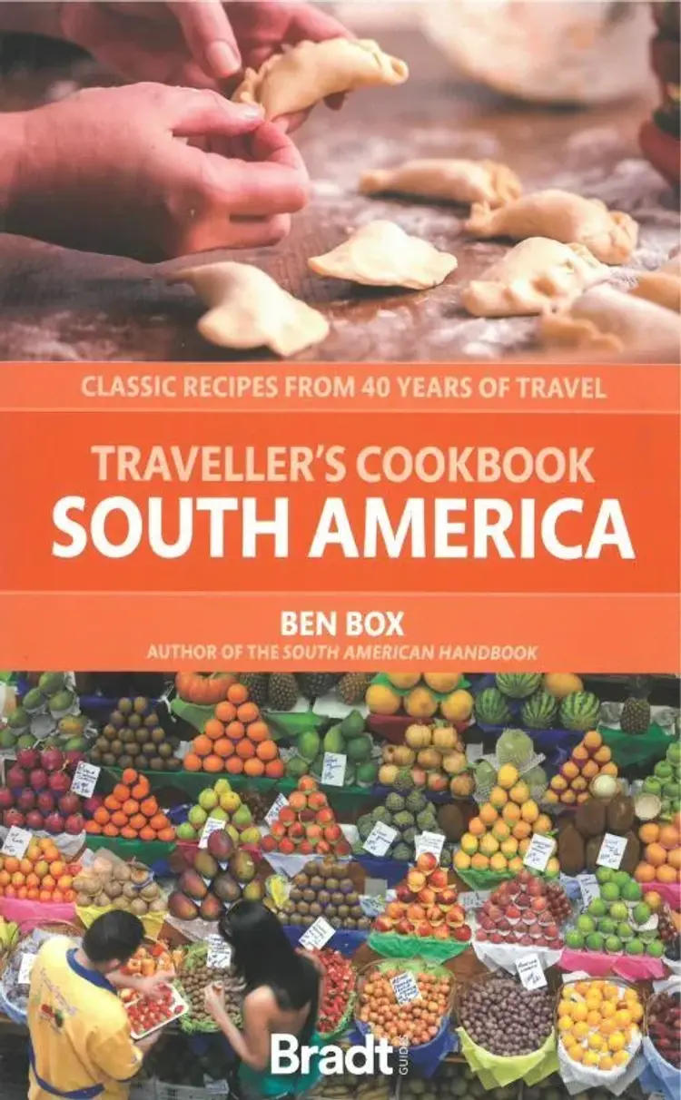 Traveller's Cookbook South America: Classic recipes from 40 years of travel af Ben Box