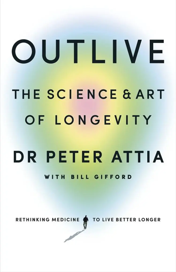 Outlive: The Science and Art of Longevity af Peter Attia