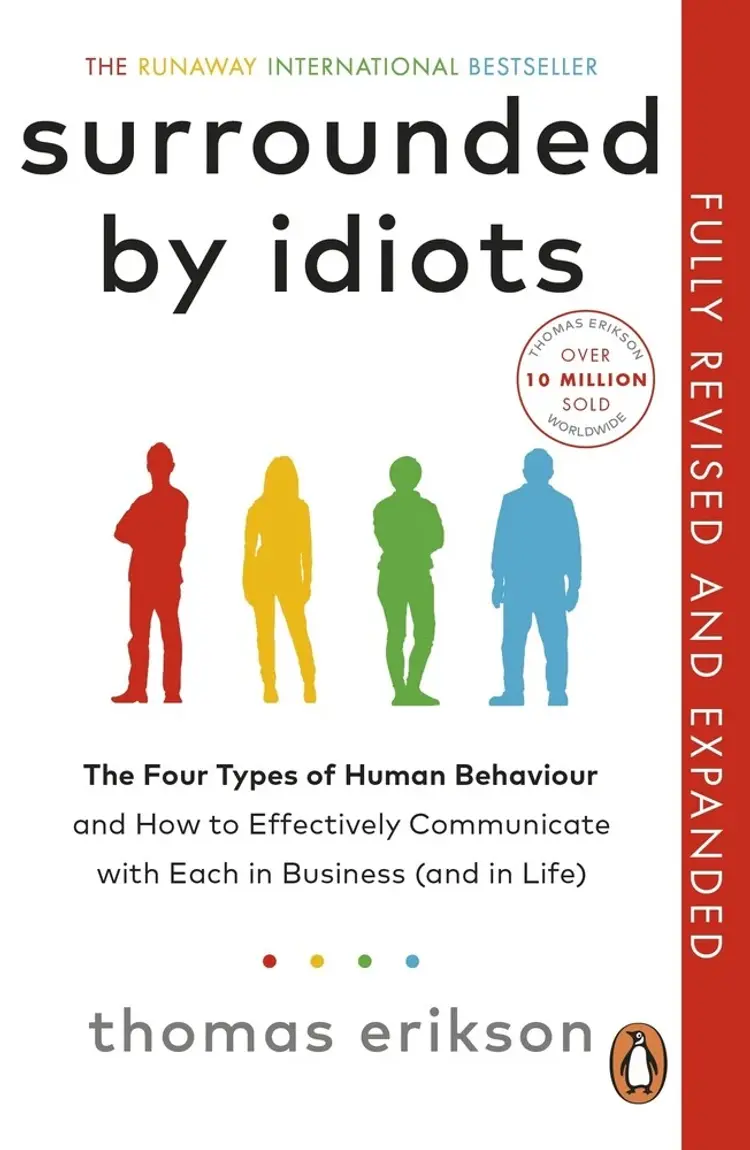 Surrounded by Idiots: The Four Types of Human Behaviour and How to Effectively Communicate with Each af Thomas Erikson
