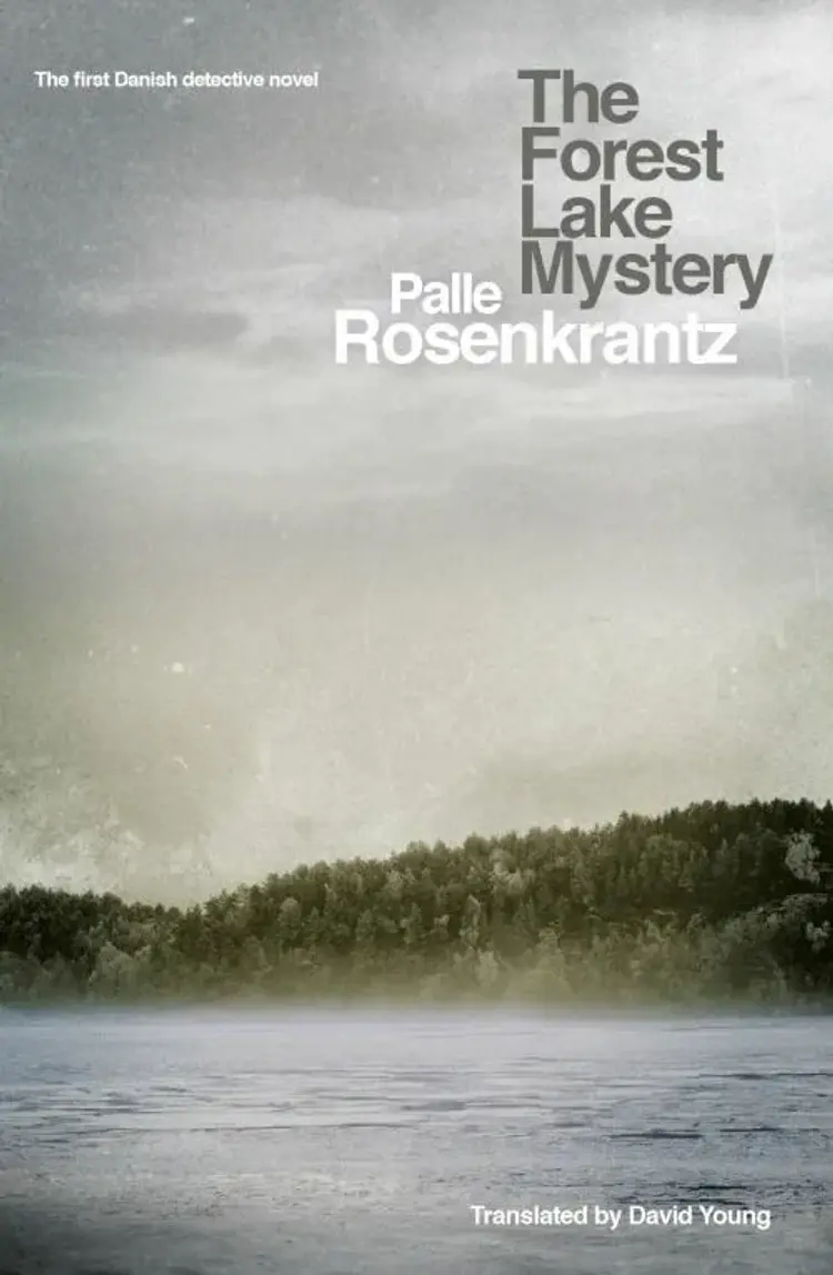 The Forest Lake Mystery - Palle Rosenkrantz af Palle Rosenkrantz