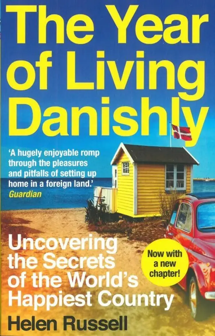 The Year of Living Danishly - Uncovering the Secrets of the World's Happiest Country af Helen Russell