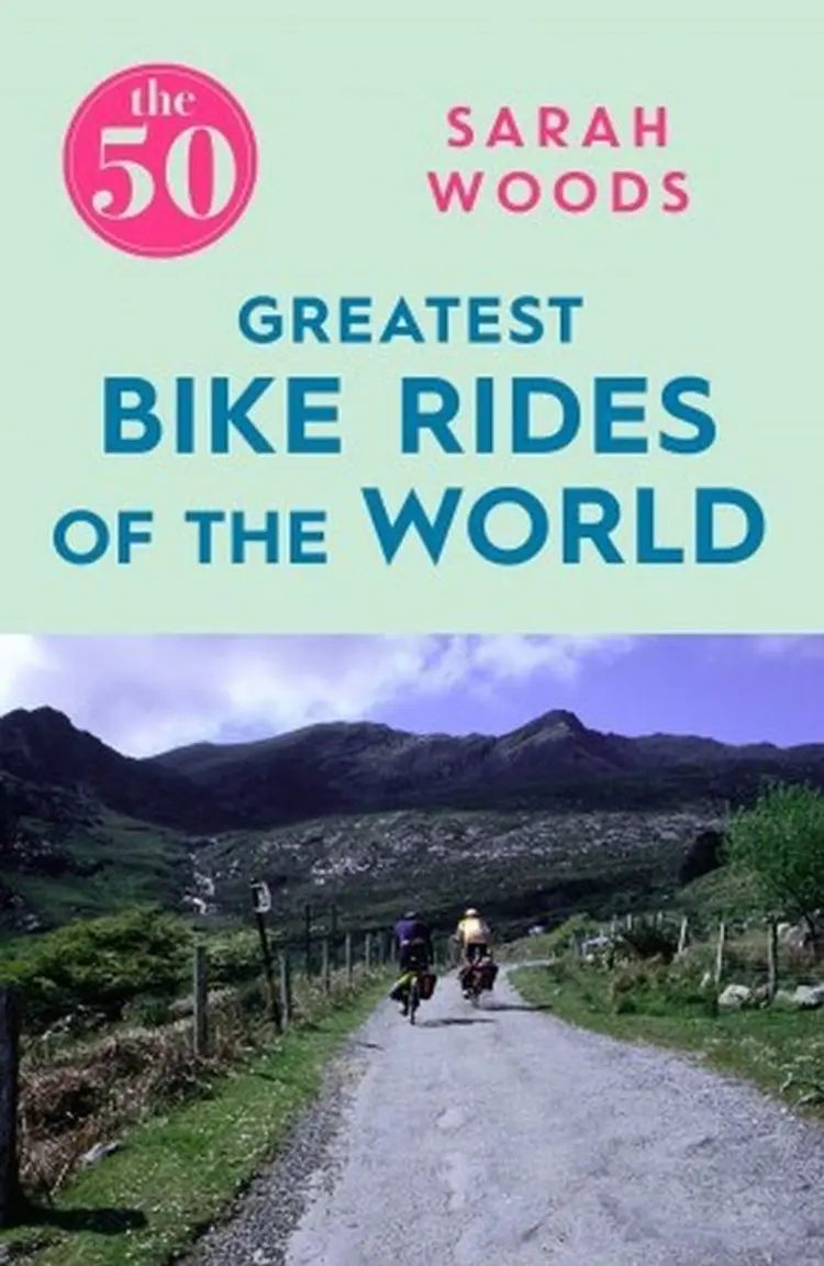 The 50 Greatest Bike Rides of the World af Sarah Woods
