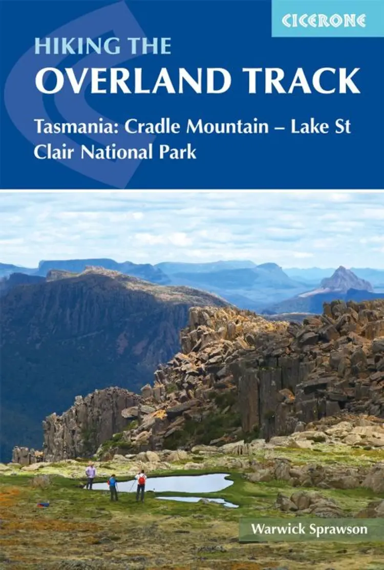 Hiking the Overland Track: Tasmania: Cradle Mountain - Lake St Clair National Park af Warwick Sprawson