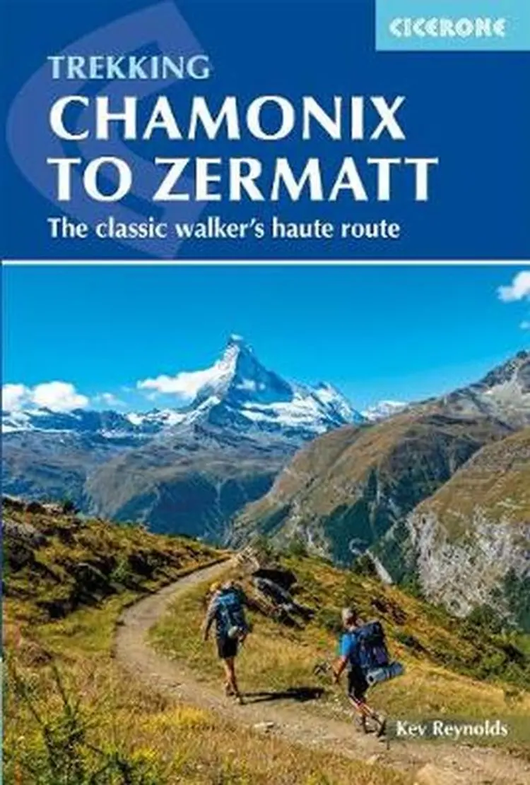 Chamonix to Zermatt: The Classic Walker's Haute Route af Kev Reynolds