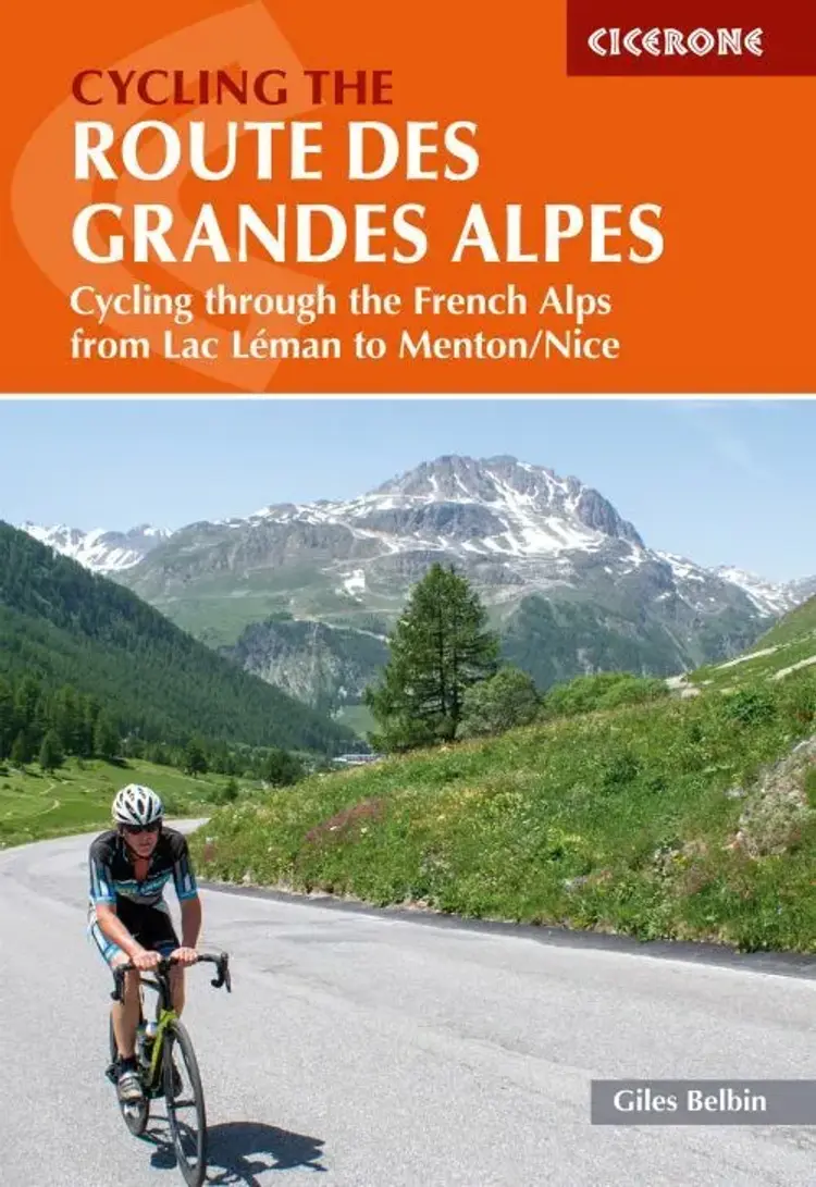 Cycling the Route des Grandes Alpes: Cycling through the French Alps from Lac Leman to Menton/Nice af Cicerone