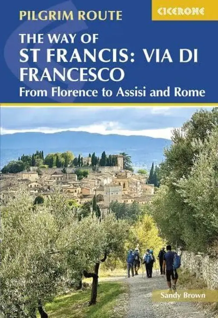 Way of St Francis: Via di Francesco, The: From Florence to Assisi and Rome af Brown Sandy