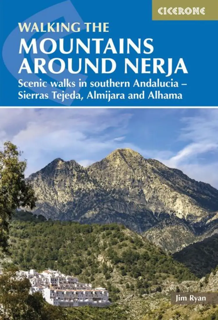 Mountains Around Nerja, The: Scenic walks in southern Andalucia - Sierras Tejeda, Almijara and Alhama af Ryan Jim