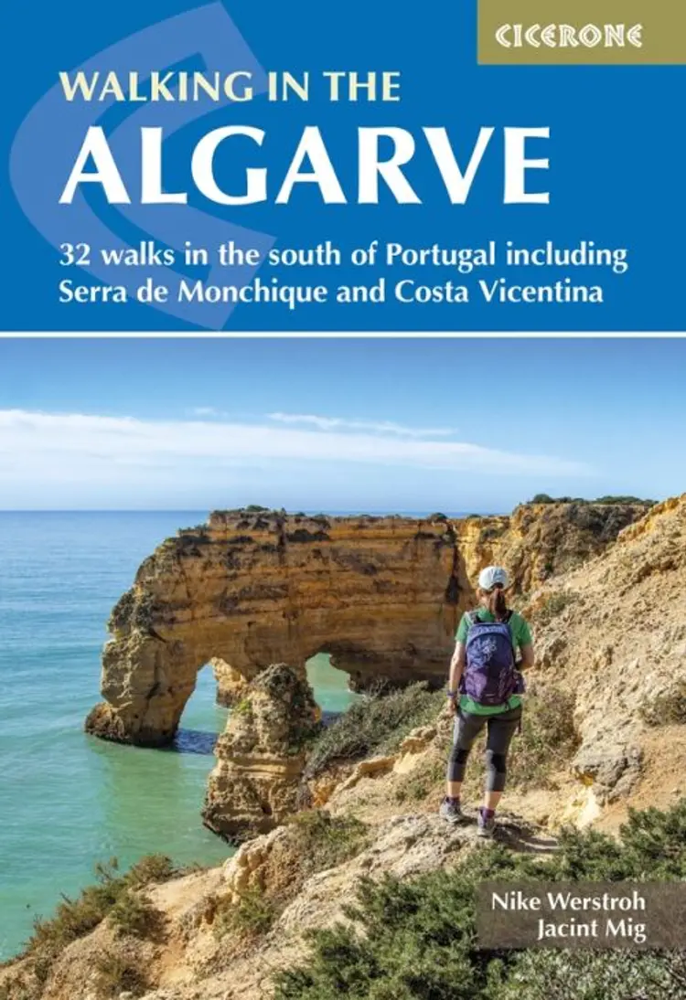 Walking in the Algarve: 32 walks in the south of Portugal including Serra de Monchique and Costa Vicentina af Nike Werstroh