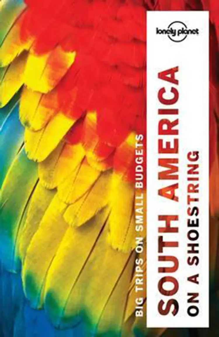 South America on a Shoestring af Lonely Planet