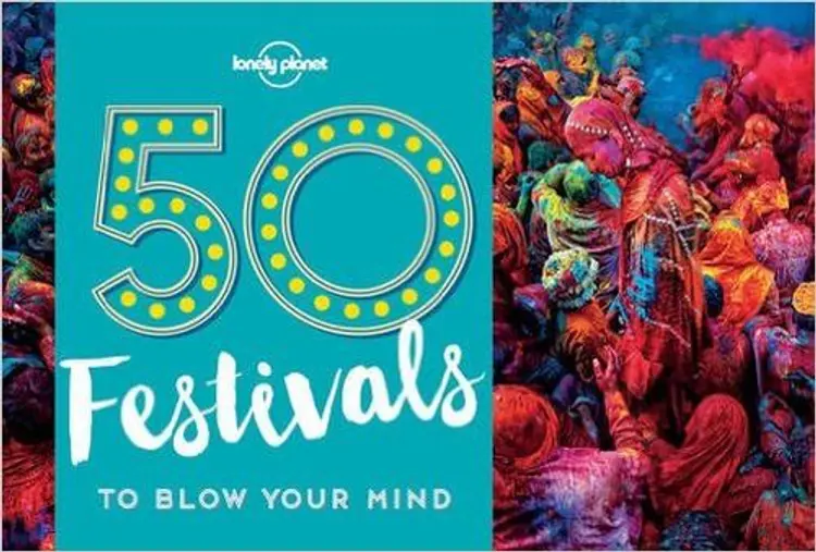 50 Festivals to Blow Your Mind af Lonely Planet