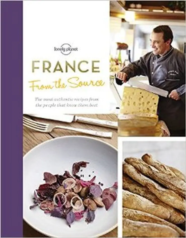 From the Source: France : The most authentic recipes from the people that know them best af Lonely Planet