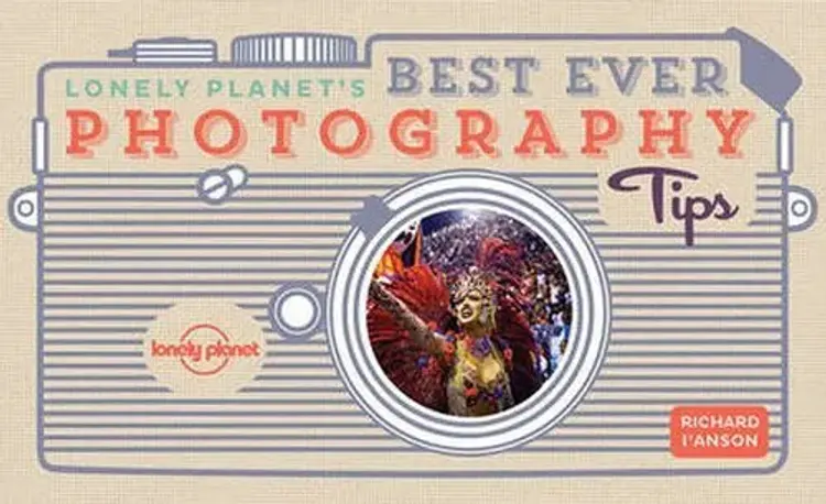 Lonely Planet´s Best Ever Photography Tips af Richard I'Anson