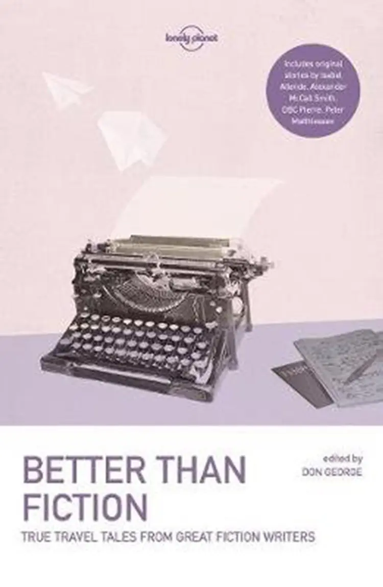 Better than Fiction: True travel tales from great fiction writers af Donn George (red.)