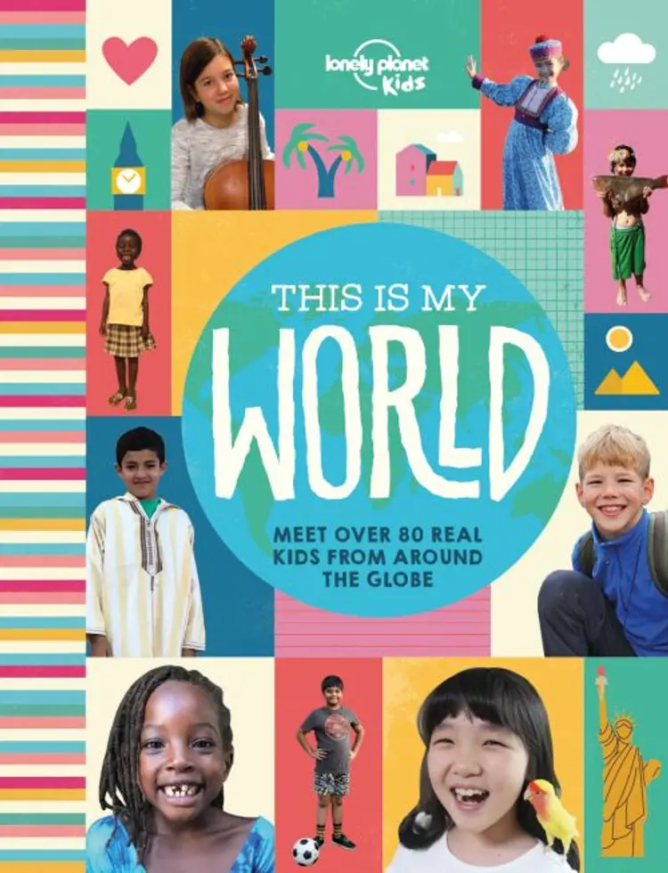 This is My World: Meet over 80 real kids from around the globe af Lonely Planet
