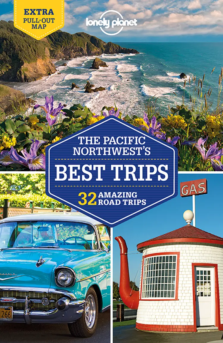 The Pacific Northwest's Best Trips: 32 Amazing Road Trips af Lonely Planet