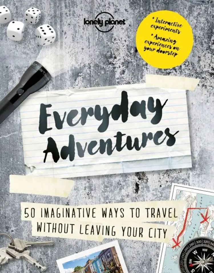 Everyday Adventures: 50 Imaginative Ways To Travel Without Leaving Your City af Lonely Planet