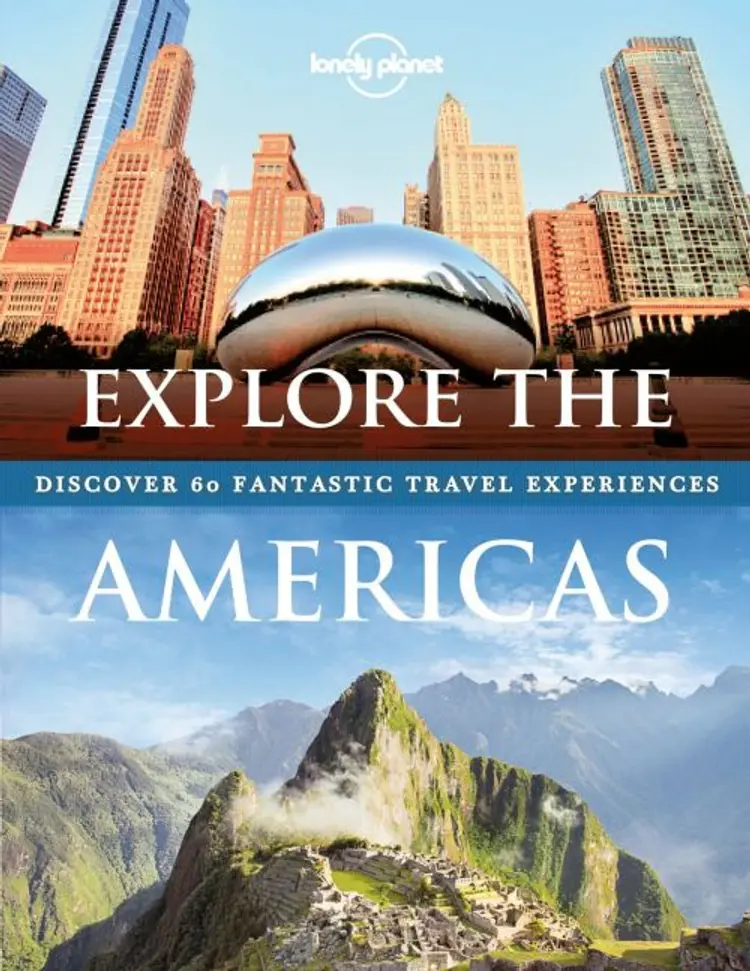 Explore the Americas: Discover 60 Fantastic Travel Experiences af Lonely Planet