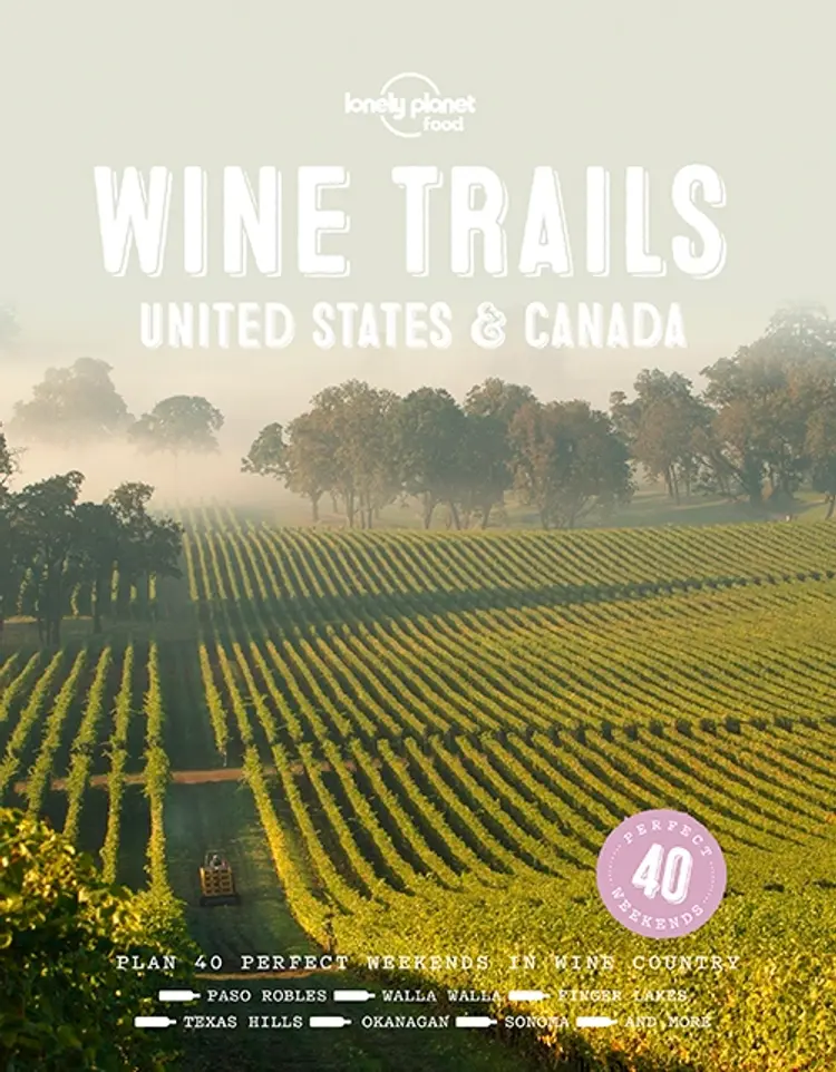Wine Trails: United States & Canada af Lonely Planet